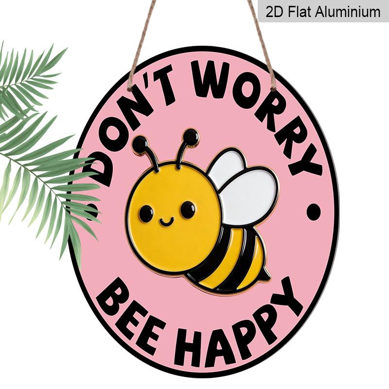 2D Flaches Aluminium Keine Sorge Biene Glücklich Hängeschild, Runde Bienen Dekoration - Positives Zitat Metall Wandkunst für Zuhause, Garten, Küche - Niedliche Hummel