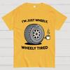I‘m Just Wheely Wheely Tired Cotton Summer Casual Cool Loose T-Shirt
