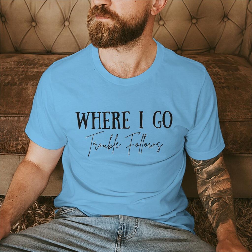 Valentines Day Tshirt Where I GoTrouble Print Funny Letter Graphic T Shirt Women Men Crewneck Y2K Tops Couple Matching Tshirt