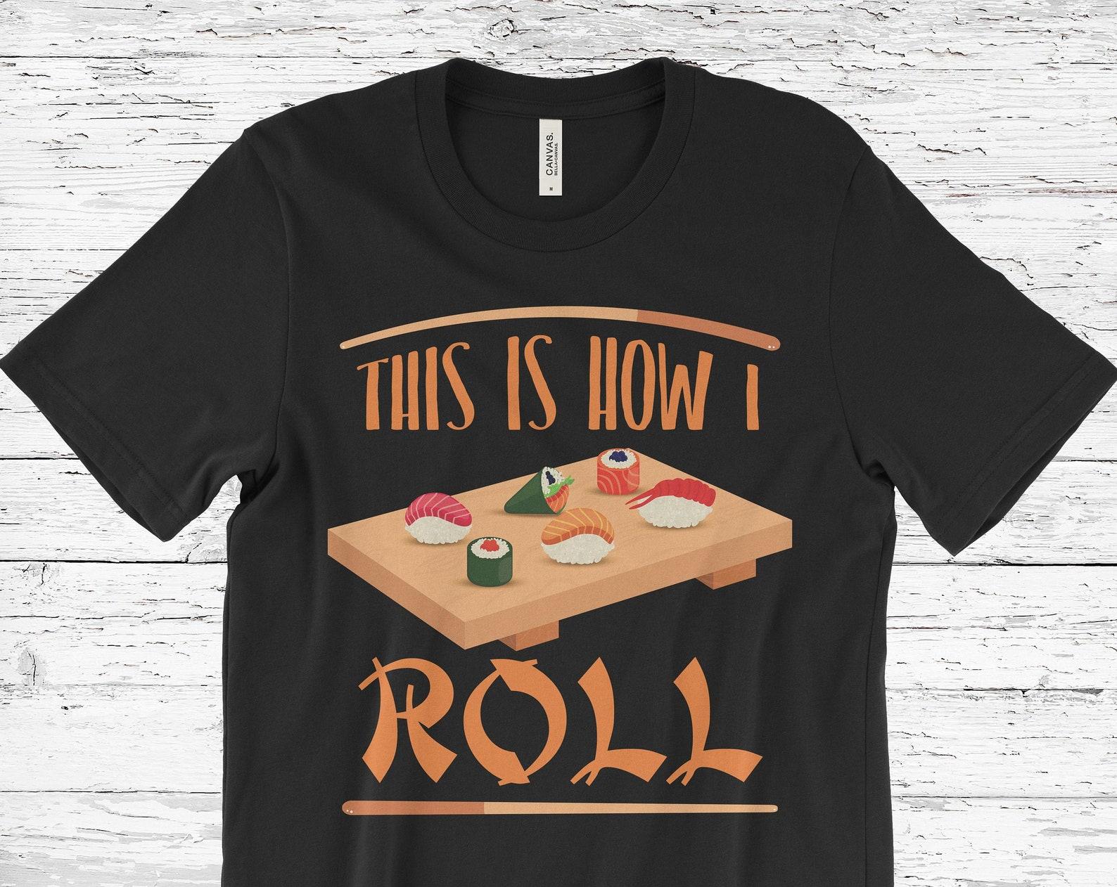 Sushi Lover Gift Sushi T-Shirt, Funny Sushi Roll Shirt, Kawaii T Shirts, Japanese Food, Sushi Birthday Party Present, Sushi Chef Itamae, 140