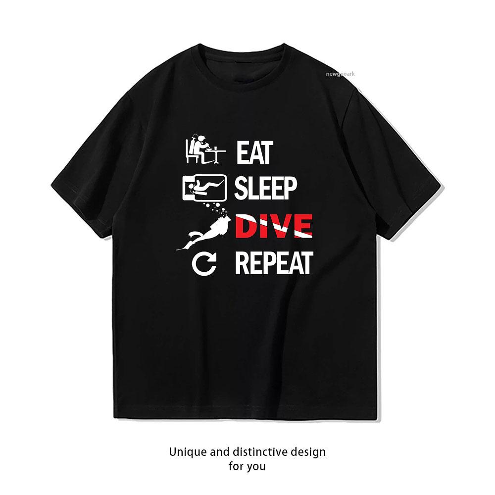 

Eat Sleep Dive Repeat Scuba Diving Classic TShirt Women Unisex Casual cotton printed t shirts ropa hombre Oneck 3XL