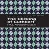 The Clicking of Cuthbert by P. G. Wodehouse Paperback Book 9781513270746