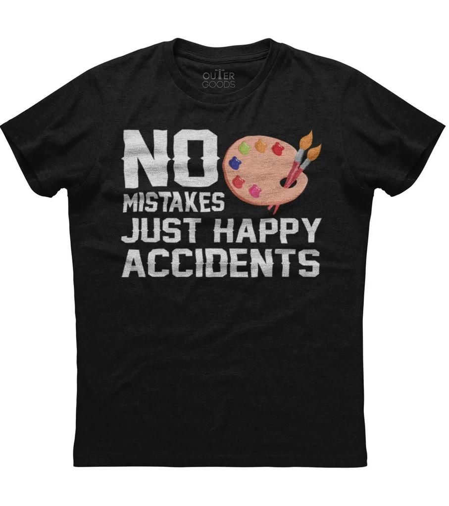 No Mistakes Just Happy Accidents Painter Funny Graphic Phrase TShirt Summer Cotton ONeck Short Sleeve Mens T Shirt New S3XL