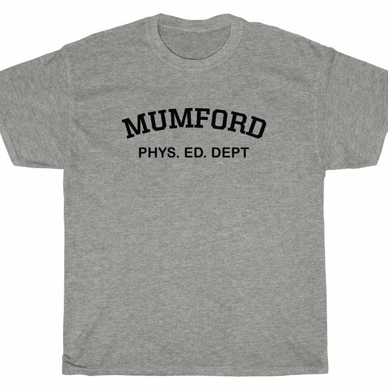 MUMFORD PHYS ED T-Shirt - Beverly Hills Axel Cop - Sizes Small - 5X Unisex T-Shirt XXL
