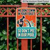 2D Flat Vintage Metal Sign - Aluminium, We Won'T Swim In Your Toilet, So Please Don'T Urinate In Our Pool, Rustic Metal - An Ideal Choice for Wall
