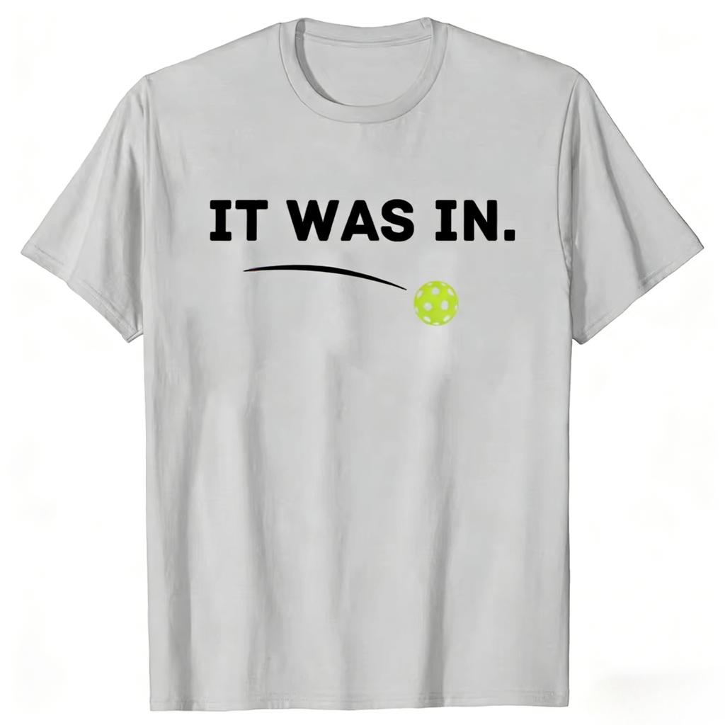 It Was in Funny Pickleball Player Paddleball Lover Graphic T-shirts Men Casual Tshirt 100% Cotton Loose Oversized T Shirt