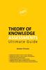 The THEORY OF KNOWLEDGE ASSESSMENTS Ultimate Guide Book