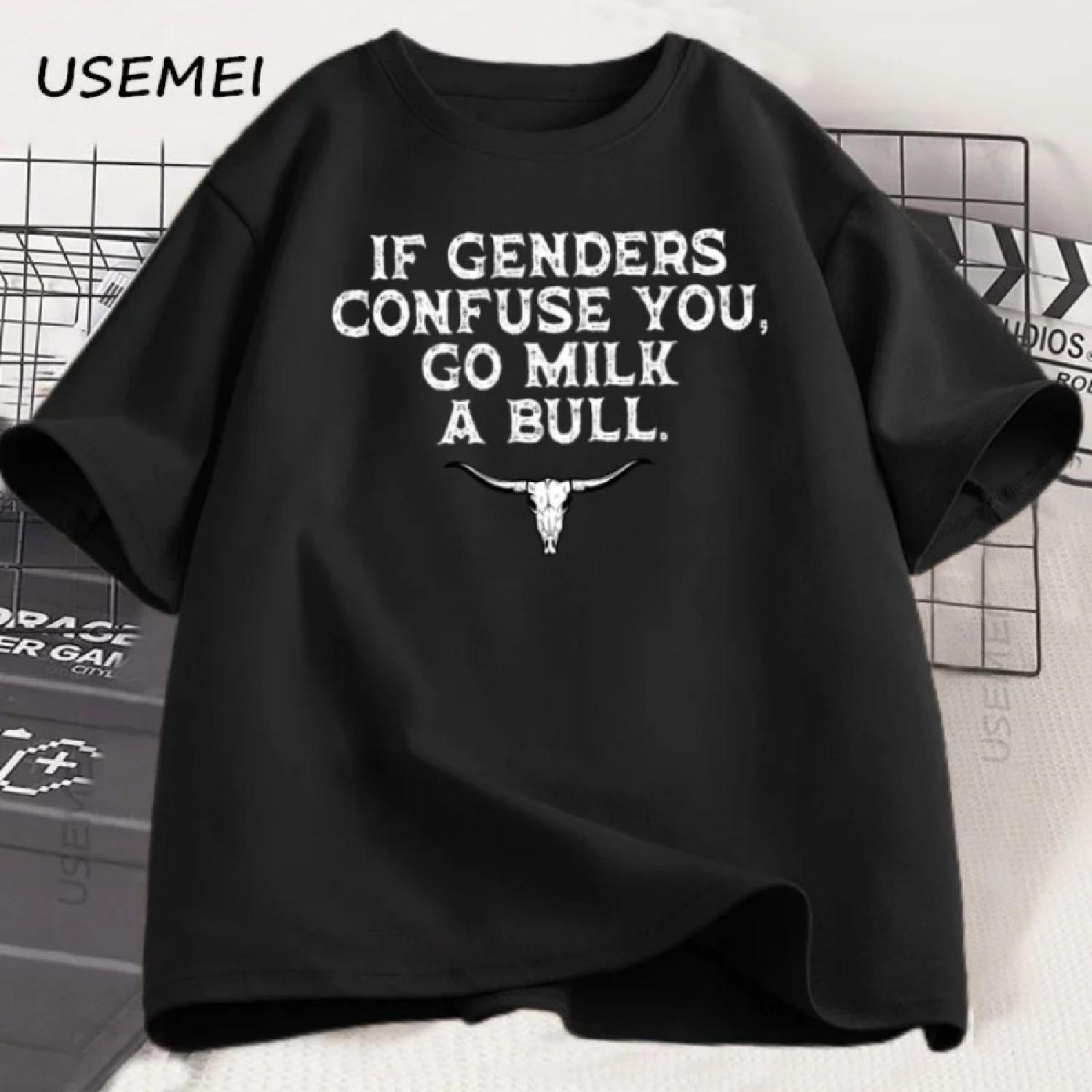 If Genders Confuse You Go Milk A Bull T Shirt Men Women Funny Country Saying T-Shirt Humor Cotton Short Sleeve Tshirt Clothing S