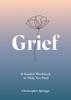 წიგნი Grief : A Guided Workbook To Help You Heal