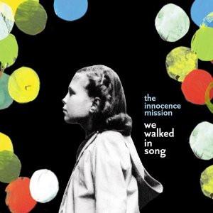 

CD INNOCENCE MISSION - We Walked in Song BRCD939 Badman Recordin 2007 US Rock Used