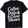 Funny Coffee Dog Lovers Halloween Coffee Dog and Crime Shows Gift Unisex T-Shirt
