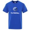 Im Thinking Loading Icon Graphic Tshirt Funny Nerd Slogan Print Unisex Casual Short Sleeve Novelty Humor Streetwear Tee