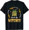 Drink Up Witches Halloween Party Alcohol T-Shirt