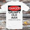 Danger Grumpy Old Man Proceed With Caution T Shirt B1283