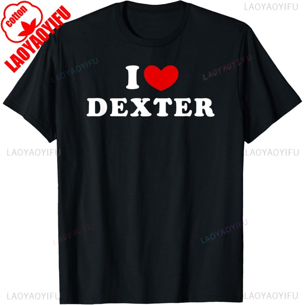 I Love Dexter I Heart Dexter Graphic Printed TShirt Short Sleeve Casual Fashion Loose Man Tshirt Harajuku Style Soft Cotton Tee