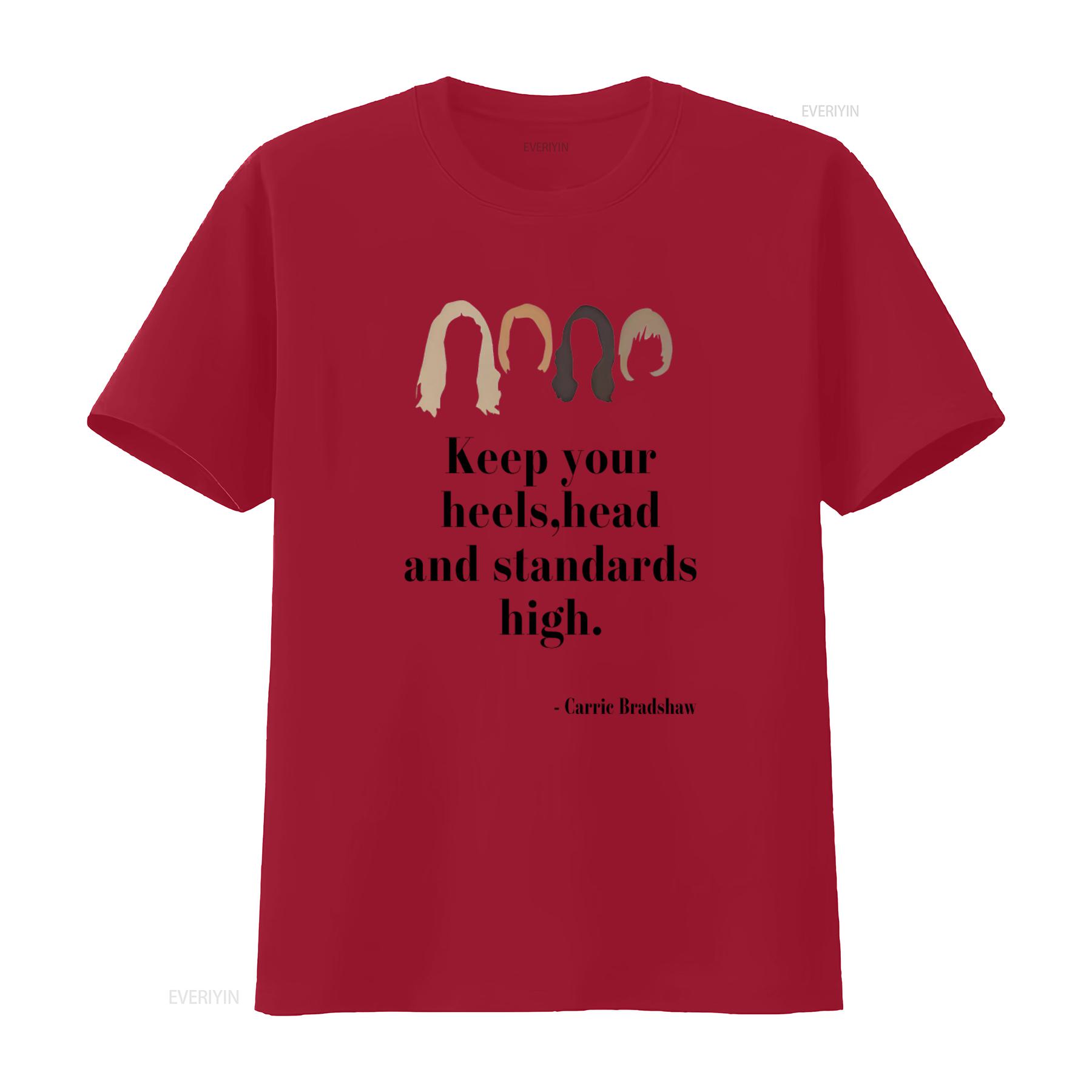 SEX AND THE CITY INSPIRED T SHIRT WITH CARRIE BRADSHAW QUOTE KEEP YOUR HEELS HEAD STANDARDS HIGH FOR ADULTS KIDS vintage Unisex S
