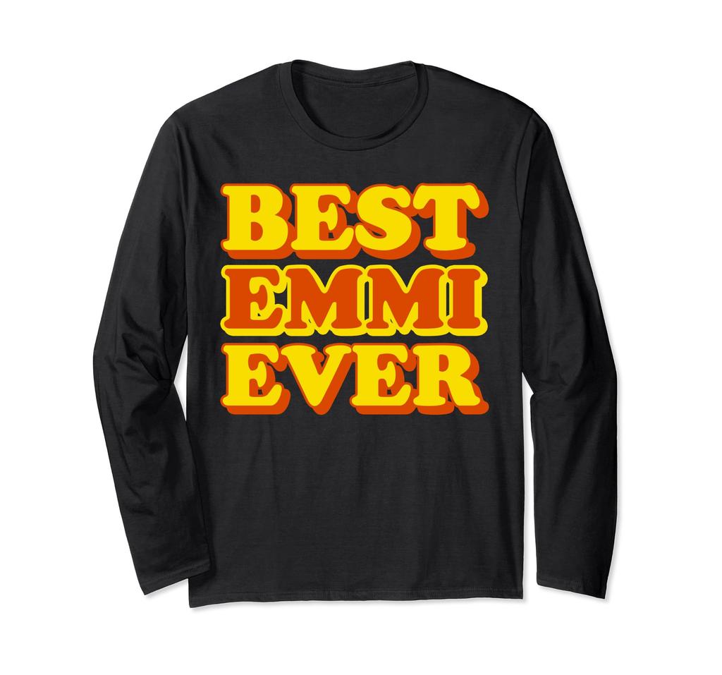 Best First Name Funny Ever Long Sleeve Emi-Emi T-Shirt