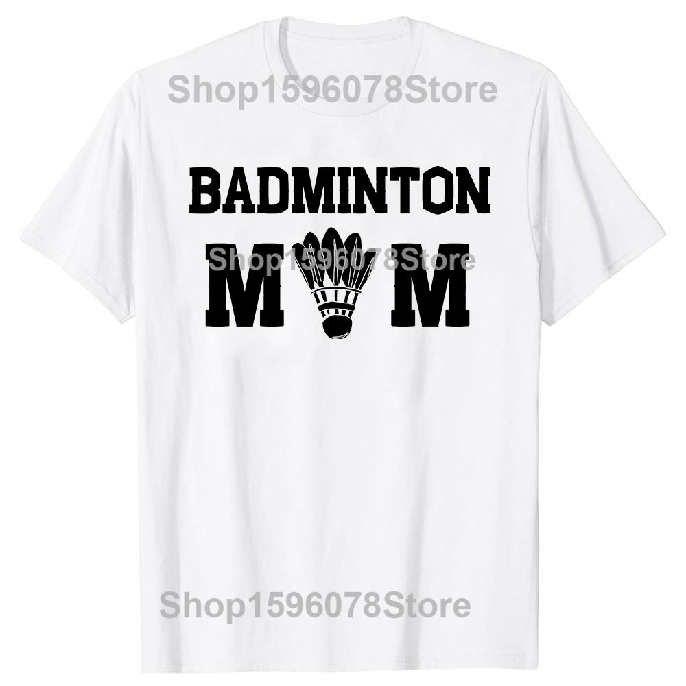 Funny Badminton Mom Team Players Graphic Tshirts Men Womens Fashion Casual Tshirt 100 Cotton Loose Oversized T Shirt