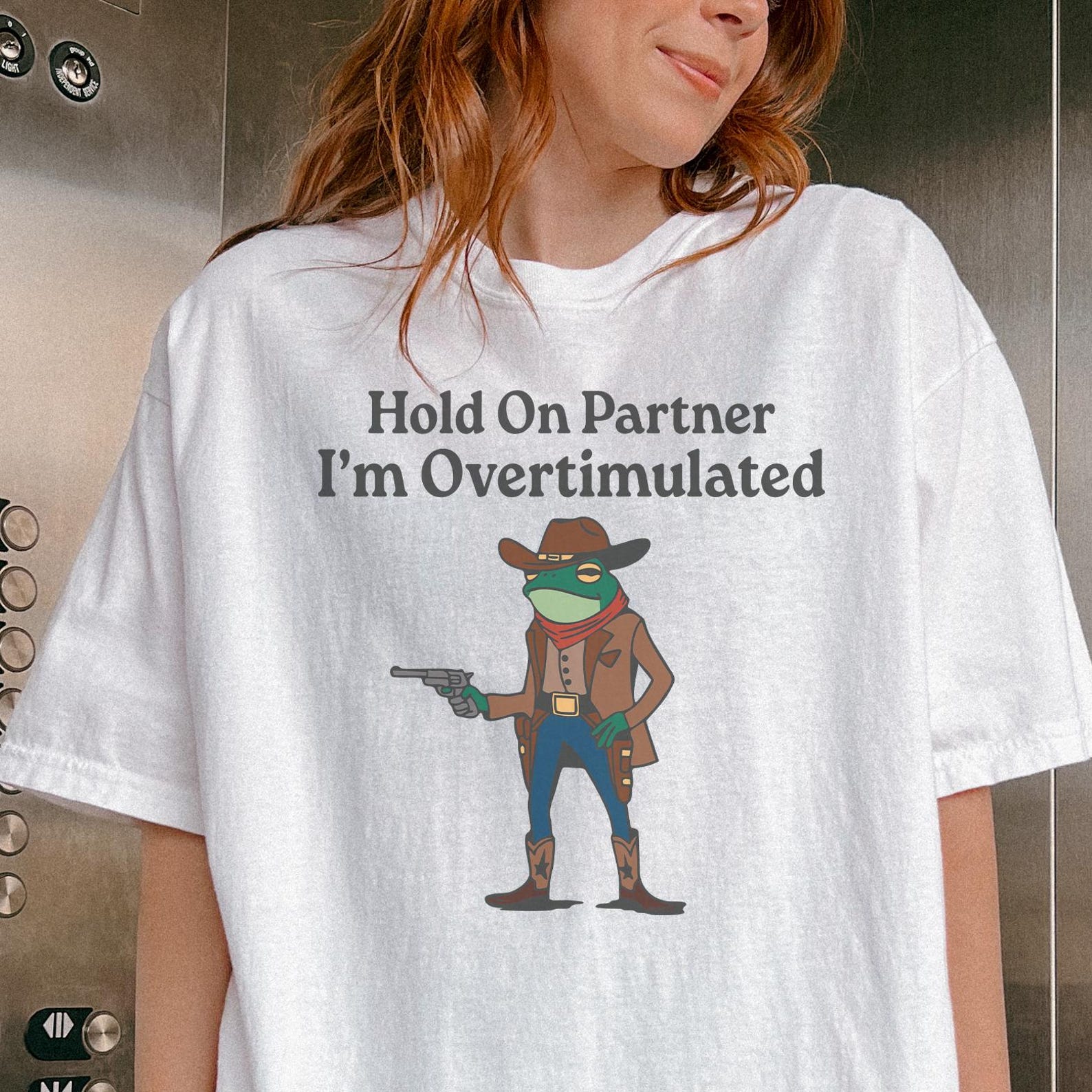 Comfort Colors® Hold On Partner I m Overstimulated Shirt -Funny Saying Shirt,Frog Meme Shirt,Funny Frog Shirt,Hold On Partner Tee L