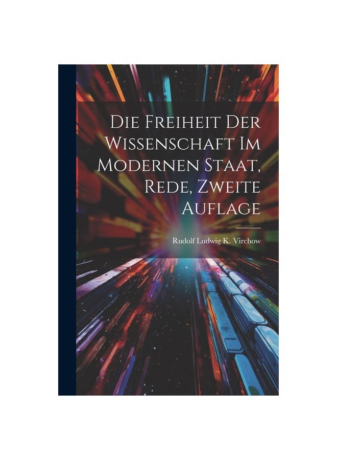 Die Freiheit der Wissenschaft im modernen Staat, Rede, Zweite Auflage