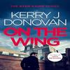 On the Wing by Kerry J. Donovan Paperback Book 9781036701697