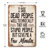 1pc, Sarcastic Metal Vintage Aluminum Signs (8"x12"), Dead for Man Funny Posters, Outdoor Wall Decor, Porch Garage Home Decor