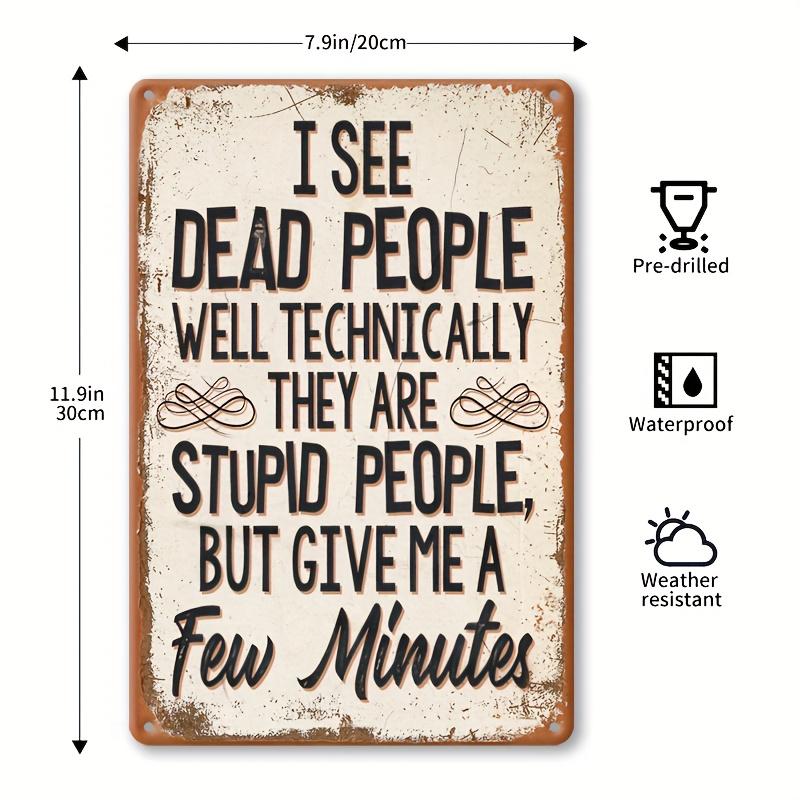 1pc, Sarcastic Metal Vintage Aluminum Signs (8"x12"), Dead for Man Funny Posters, Outdoor Wall Decor, Porch Garage Home Decor