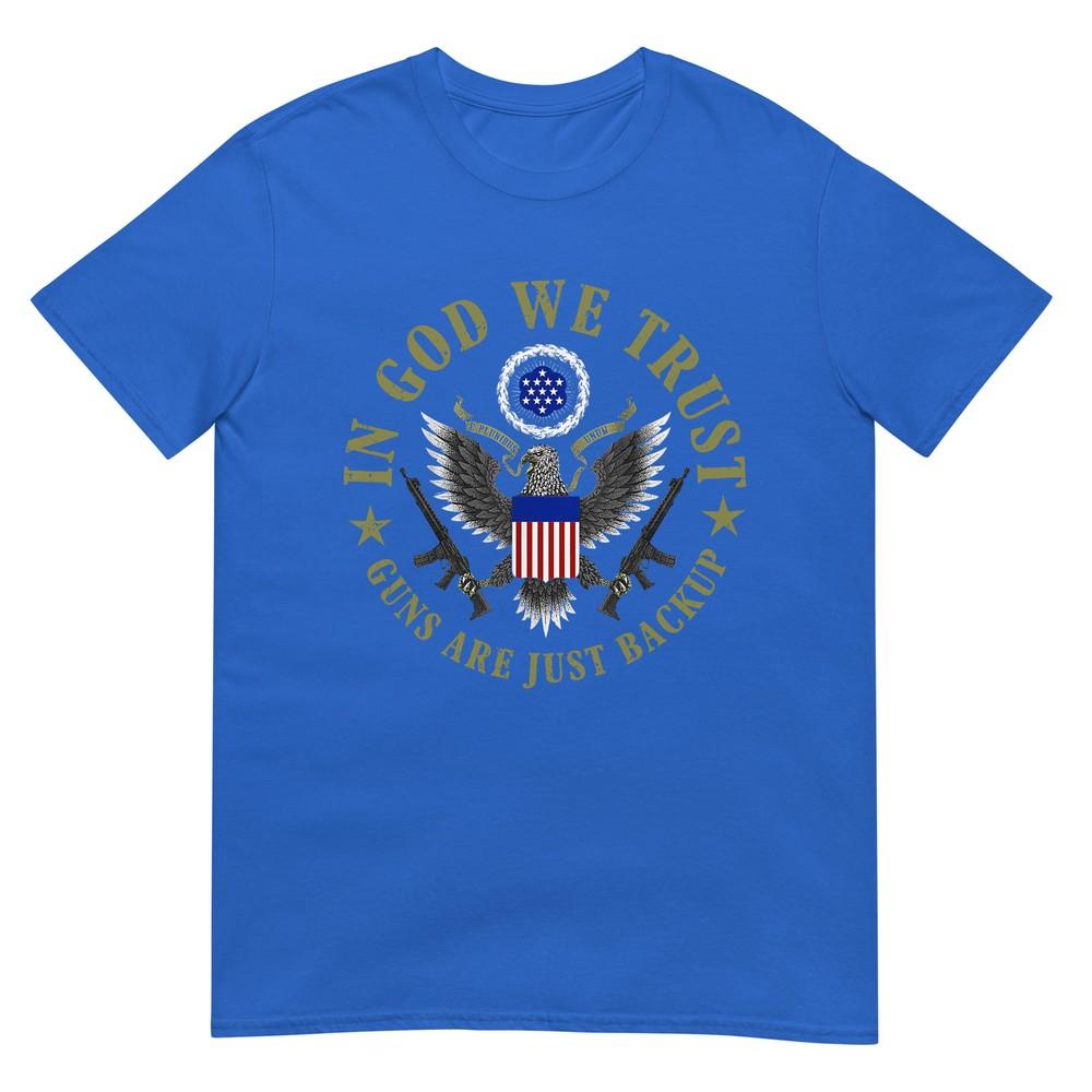 American Flag In God We Trust Guns Are Just Backup TShirt