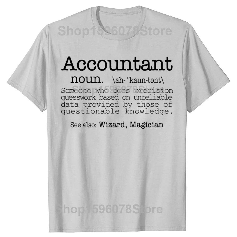 Funny Accountant Someone Who Does Precision Data T Shirts Men Humor Streetwear Tee Shirt Short Sleeve Unisex Loose Clothing