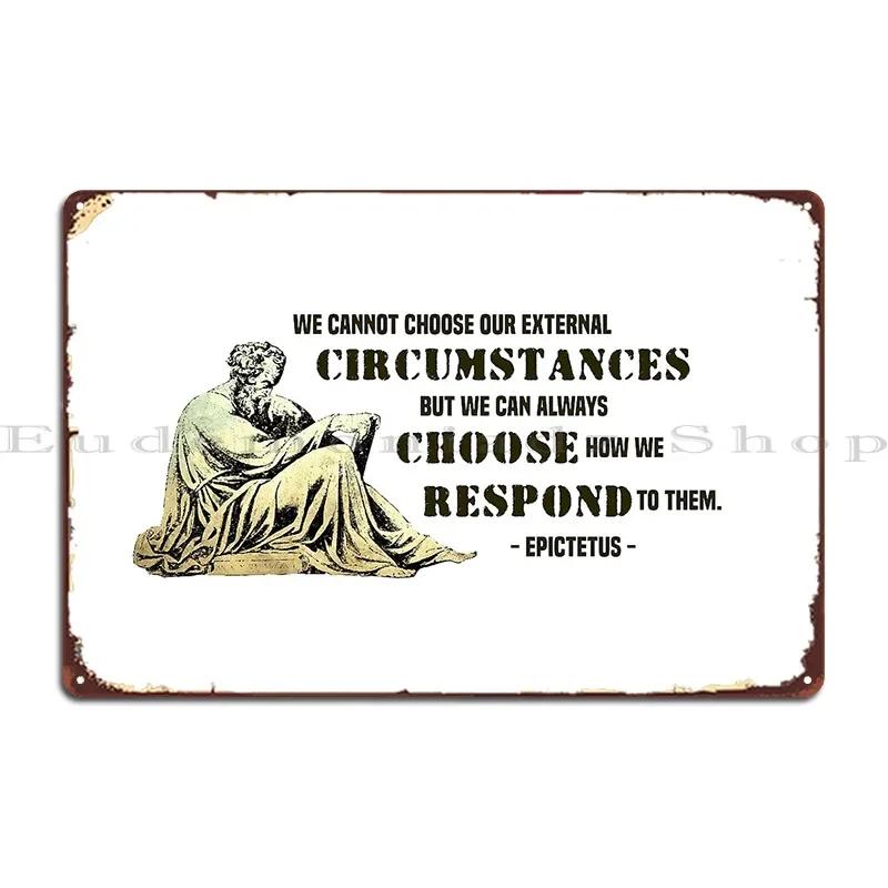 Stoic Philosopher Epictetus Quotes Choose How We Respond Metal Sign Paintingpersonalized Cinema Wall Decor Cave Tin Sign Poster 20x30cm(7.8x11.8inch)