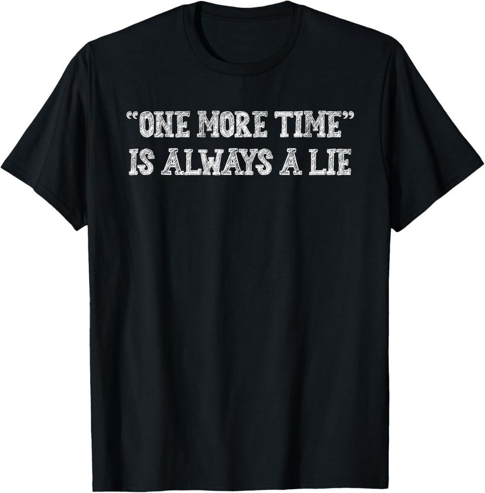 Pilates One More Time Is A Lie Humor Sarcastic T-Shirt Unisex T-Shirt XXL