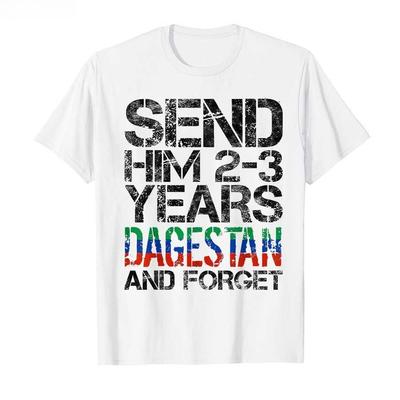 Send Him 2-3 Years To Dagestan Forget MMA Wrestling Meme T-shirt For Men Women Cotton T Shirts Short Sleeve Oversized T Shirt