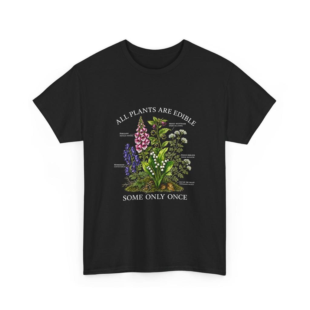Gardening All Plants are Edible Some Only Once Shirt, Funny Botany Shirt