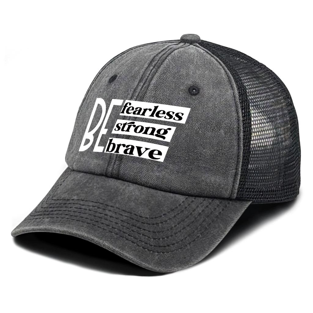 BE Fearless Strong Brave Printed Baseball Cap Adjustable Curved Brim Solid Color Sports Hat For Unisex Women Urban Travel Fishing