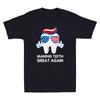 Making Teeth Great Again 4th July America Vintage Men039;s Short Sleeve T-Shirt Unisex T-Shirt