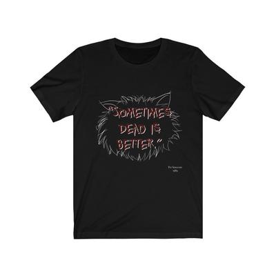 Cimetière de animaux film citation Mort est mieux T-shirt unisexe à manches courtes en jersey, T-shirt Cimetière de animaux, T-shirt Halloween, T-shirt film