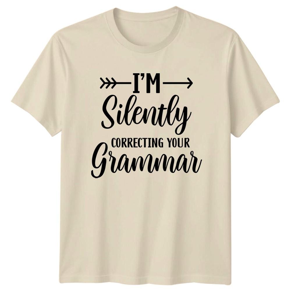 Im Silently Correcting Your Grammar Sarcastic Funny Adult TShirt
