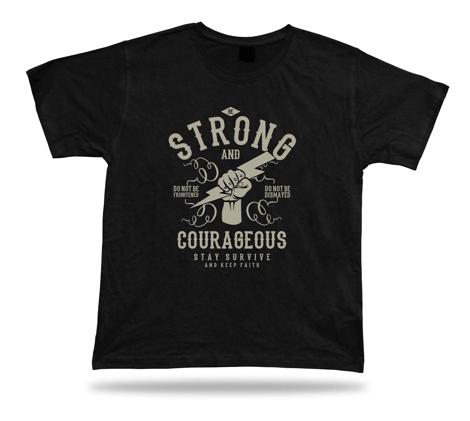 Be Strong and Courageous stay survive and keep the faith stylish modern design 3XL