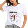 Full House Ladies Cotton T Shirt, Premium Cotton Print, Durable, Casual Fashion, Featuring A Bold Poker Card Design, Perfect For Game Nights Or Everyd