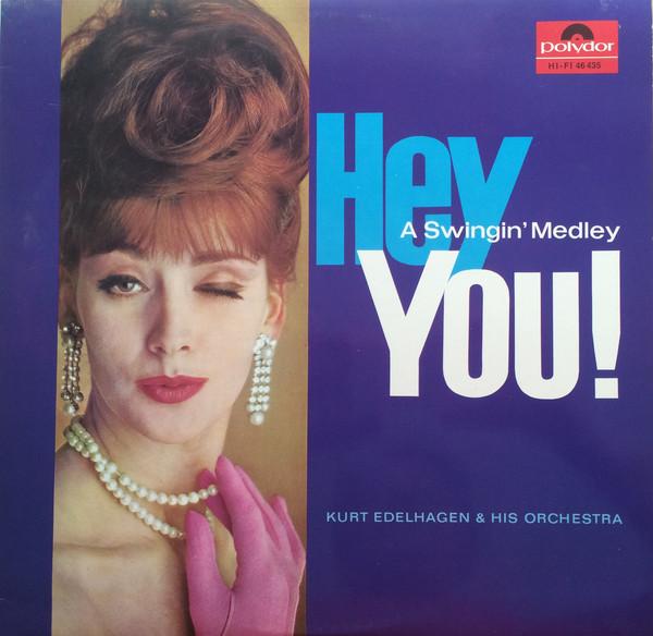 LP Record ORCHESTER KURT EDELHAGEN Hey You A Swinging Medley 46435 Polydor 1964 Germany Jazz Used