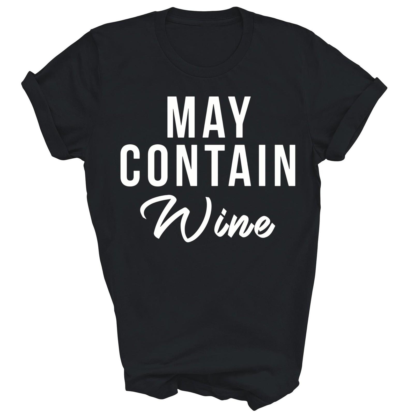 May Contain Wine Alcohol Drinking Funny Unisex Shirt Gift M