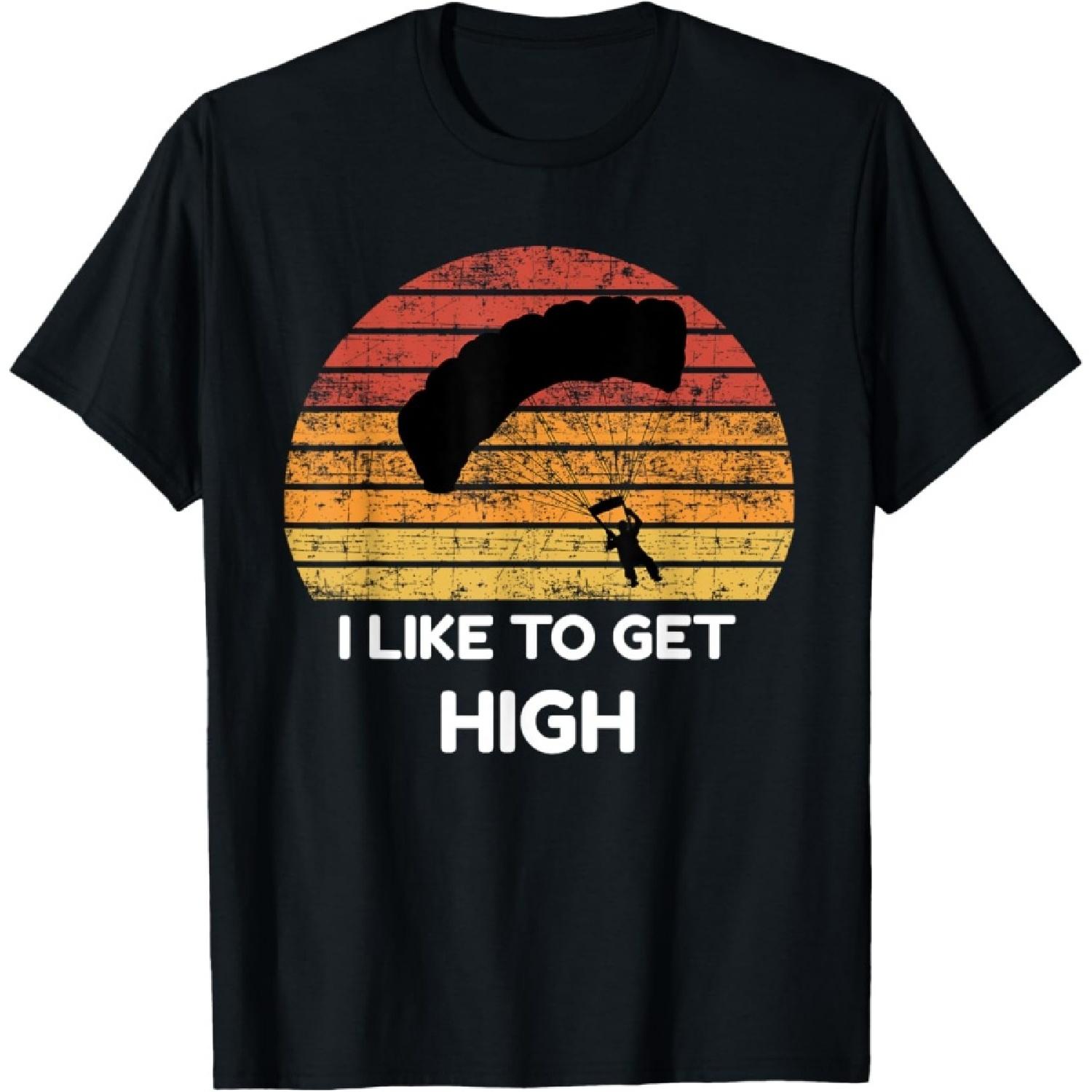 I Like To Get High Jump Parachute Skydiving T-Shirt S
