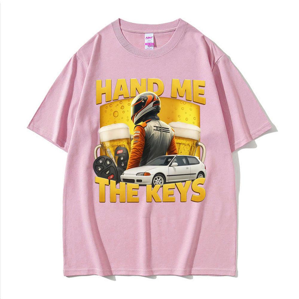 Funny Hand Me The Keys Alcohol Beer T Shirt Drinking and Driving Meme T-shirts Men Women Summer Hip Hop Fashion Cotton T-shirt