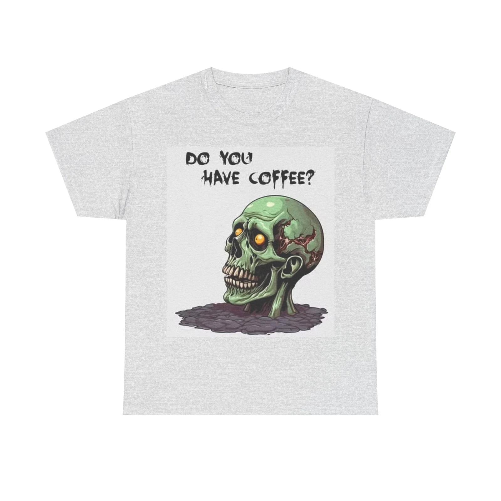 Men s and Women s T-shirts Do You Have Coffee L