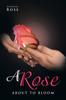 The A Rose About To Bloom Book