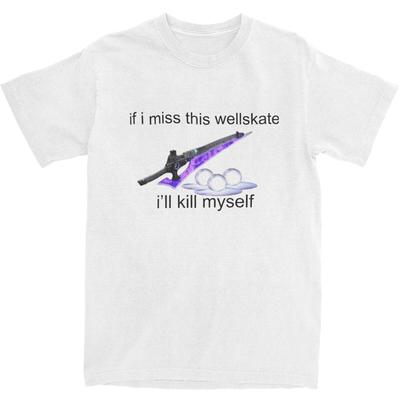 If I Miss This Wellskate T Shirt Destiny 2 Hipster T Shirts Short Sleeves Y2K Tops Summer Pure Cotton O Neck Oversize Top Tees