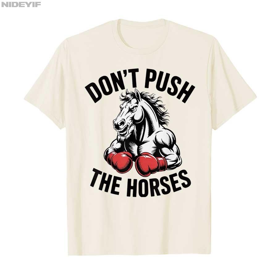 Netlačte na koně Vtipný meme citát pro sarkastické mysli Tričko Pánské Dámské 100% bavlna Módní Trendový hip-hopová Trička