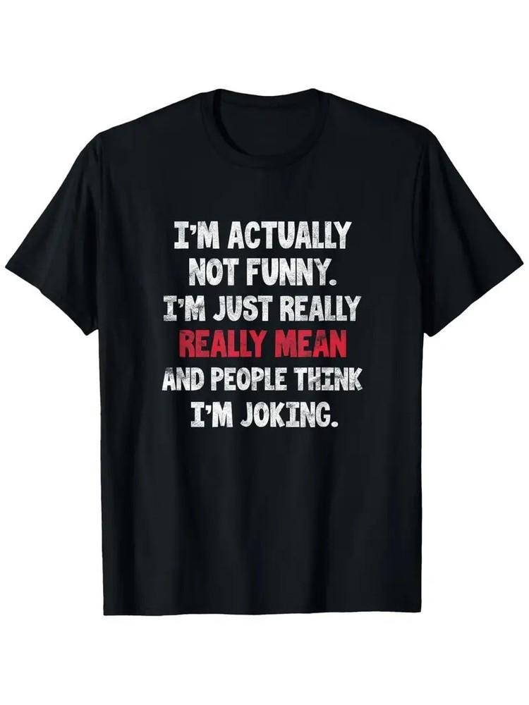 034;I039;m Actually Not Funny I039;m Just Mean034; Sarcastic Humor Unisex Cotton T-ShirtB Unisex T-Shirt XXL
