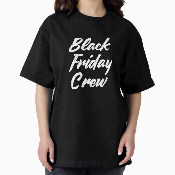 Black Friday Crew Oversized T-Shirt