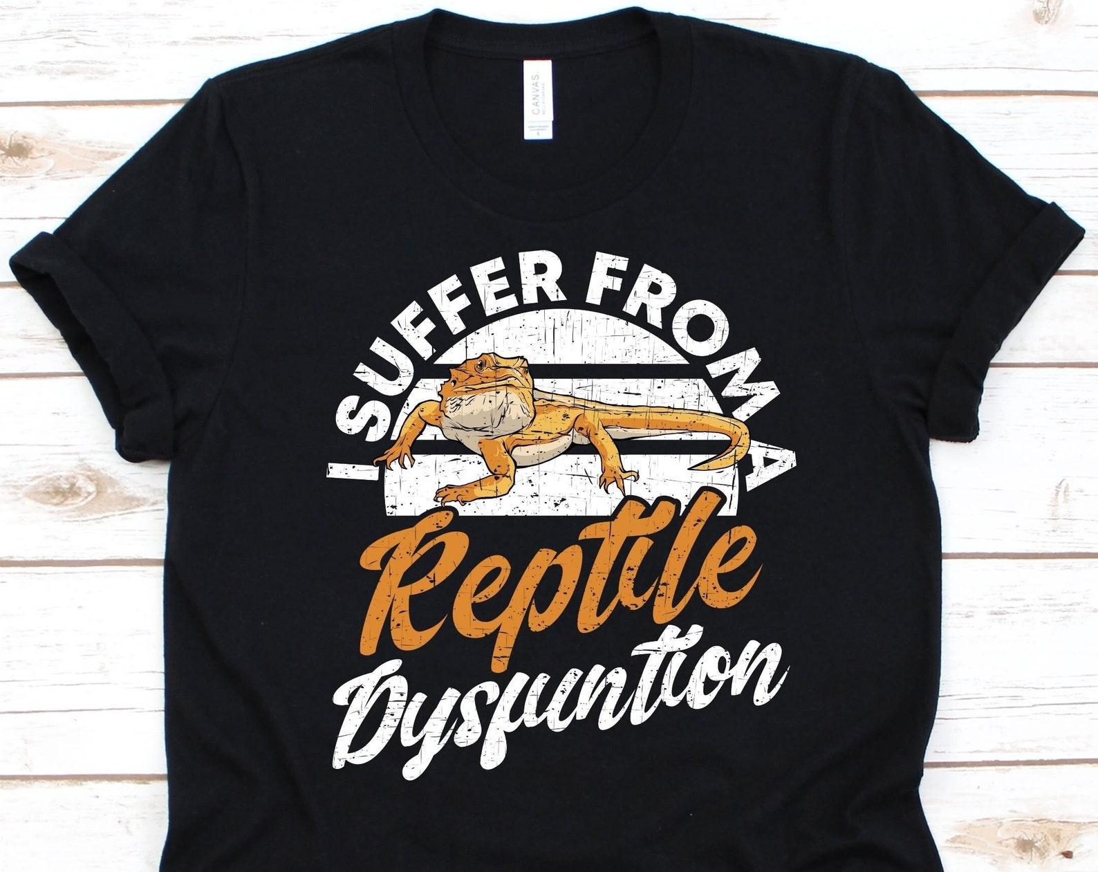 I Suffer From Reptile Dysfunction Shirt, Bearded Dragon Gift For Men Women, Reptile Shirt For Bearded Dragon Lover, Bearded Dragon Lizard M
